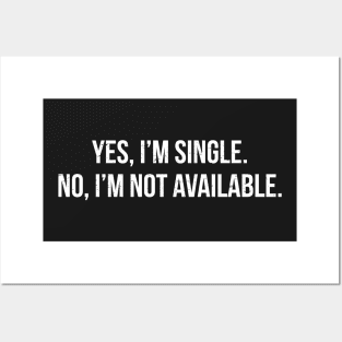 Yes Im Single Funny Relationship T-Shirt Posters and Art